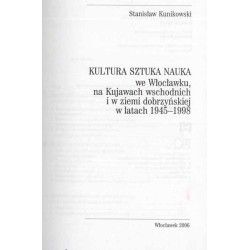 Kultura, sztuka, nauka we Włocławku, na Kujawach wschodnich i w ziemi dobrzyńskiej w latach 1945-1998