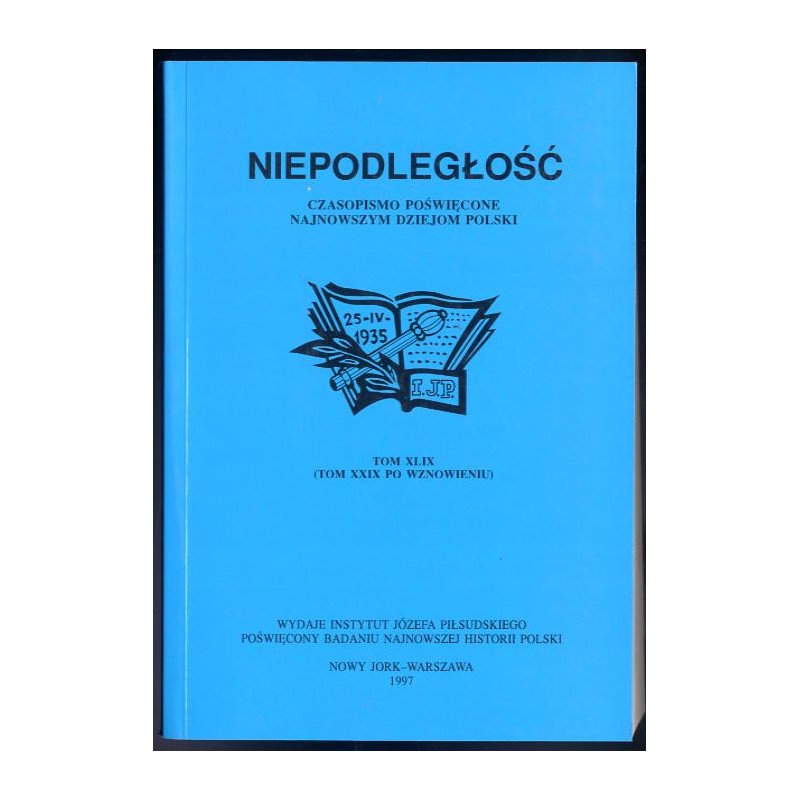Niepodległość. Czasopismo poświęcone najnowszym dziejom Polski. T.49 (1997) (T.29 po wznowieniu)