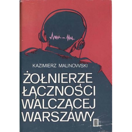 Żołnierze łączności walczącej Warszawy