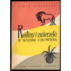 Rośliny i zwierzęta w służbie człowieka