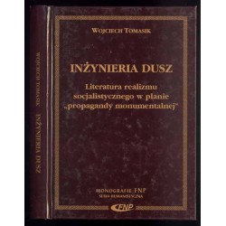 Inżynieria dusz. Literatura realizmu socjalistycznego w planie "propagandy monumentalnej"
