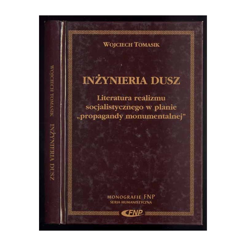 Inżynieria dusz. Literatura realizmu socjalistycznego w planie "propagandy monumentalnej"