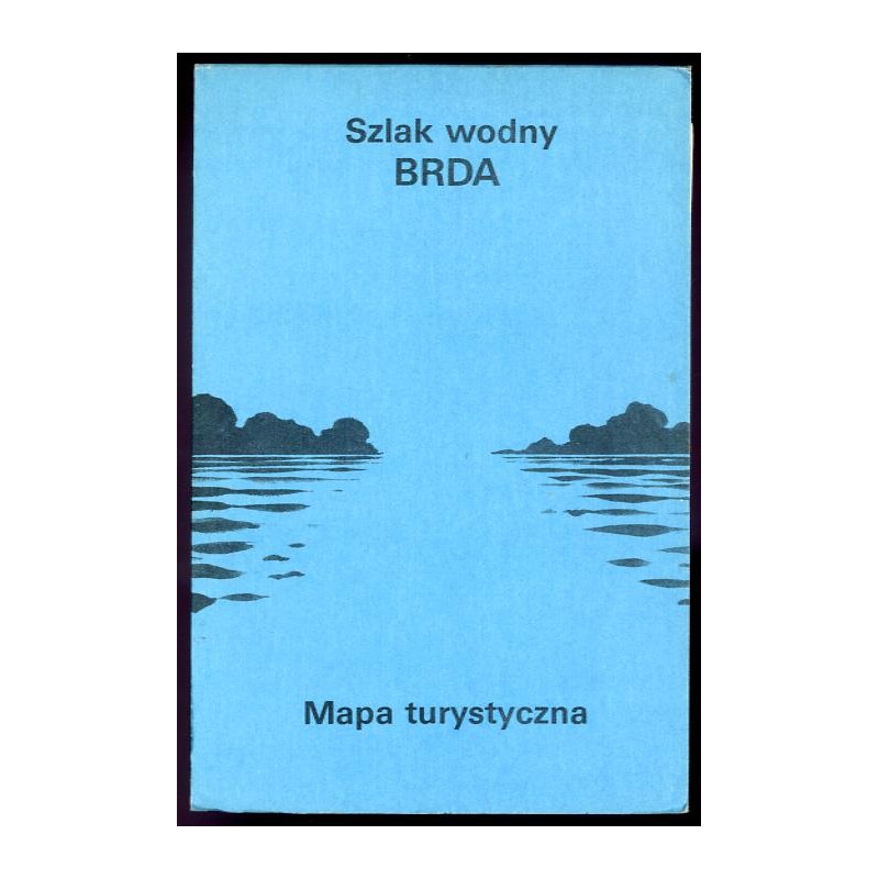 Szlak wodny Brda. Mapa turystyczna