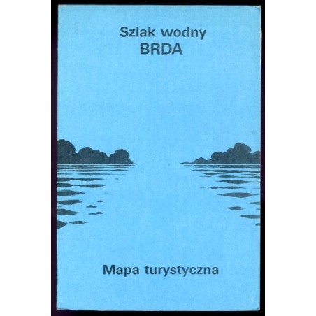 Szlak wodny Brda. Mapa turystyczna
