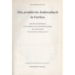 Das praktische Kakteenbuch in Farben. Neuzeitliche Pflege und Auswahl der schönsten Kakteen Mittagsblumen und anderen Sukkulente