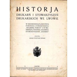 Historja drukarń i stowarzyszeń drukarskich we Lwowie. W siedemdziesiątą rocznicę powstania Stowarzyszenia "Wzajemnej Pomocy" a