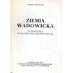 Ziemia Wadowicka. Monografia turystyczno-krajoznawcza