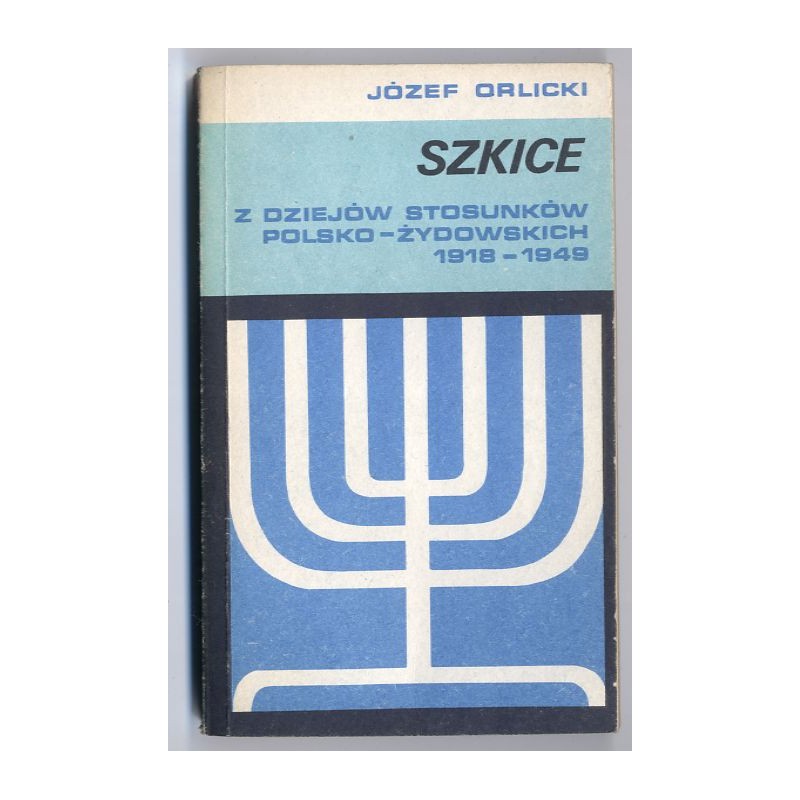 Szkice z dziejów polsko-żydowskich 1918-1949