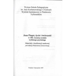 Jean Piaget, życie i twórczość w 100. rocznicę urodzin wybitnego psychologa. Materiały z konferencji naukowej