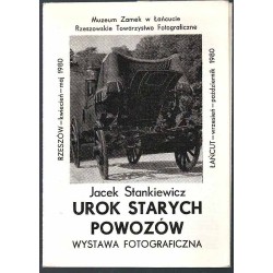 Jacek Stankiewicz - "Urok starych powozów" Wystawa fotograficzna. Rzeszów - kwiecień-maj 1980, Łańcut - wrzesień-październik 198