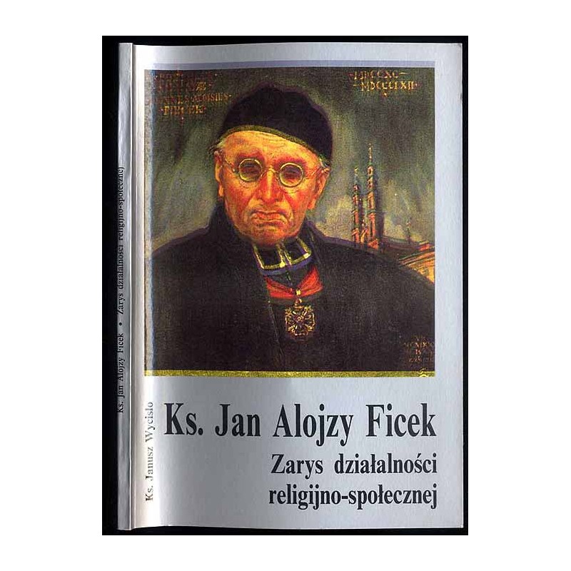 Ks. Jan Alojzy Ficek. Zarys działalności religijno-społecznej