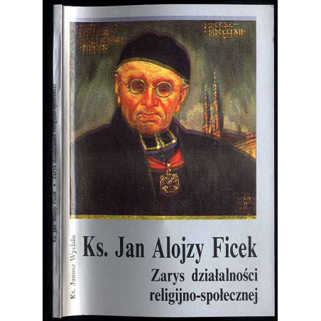 Ks. Jan Alojzy Ficek. Zarys działalności religijno-społecznej