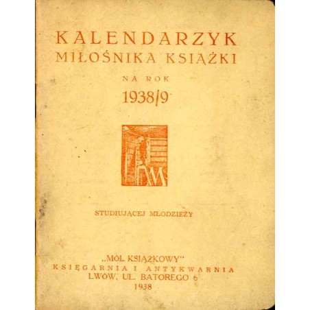 Kalendarzyk Miłośnika Książki na Rok 1938/9 Studiującej Młodzieży