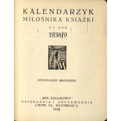 Kalendarzyk Miłośnika Książki na Rok 1938/9 Studiującej Młodzieży