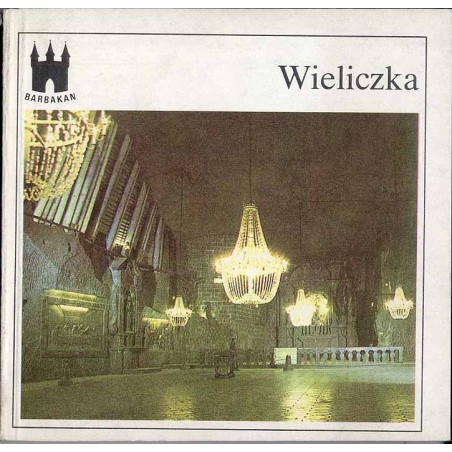 Wieliczka. Zabytkowa kopalnia soli