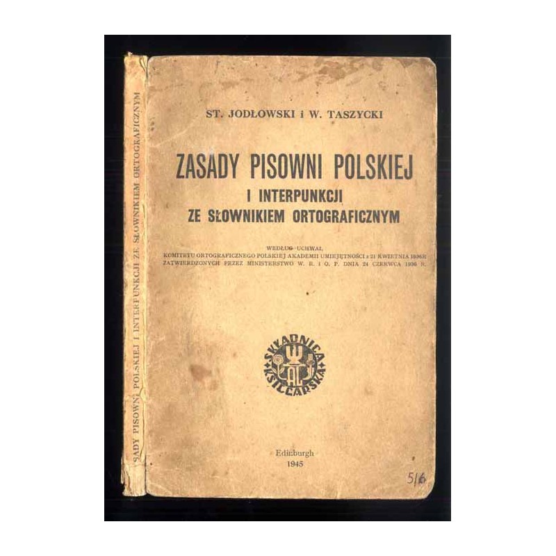 Zasady pisowni polskiej i interpunkcji ze słownikiem ortograficznym. Według uchwał Komitetu Ortograficznego Polskiej Akademii Um