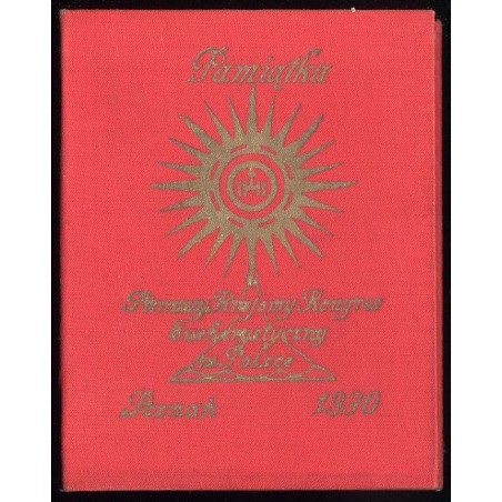 Pamiątka z Pierwszego Krajowego Kongresu Eucharystycznego w Polsce, odbytego w dn. 26, 27, 28 i 29 czerwca 1930 roku w Poznaniu