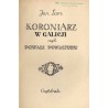 Koroniarz w Galicji czyli Powagi powiatowe