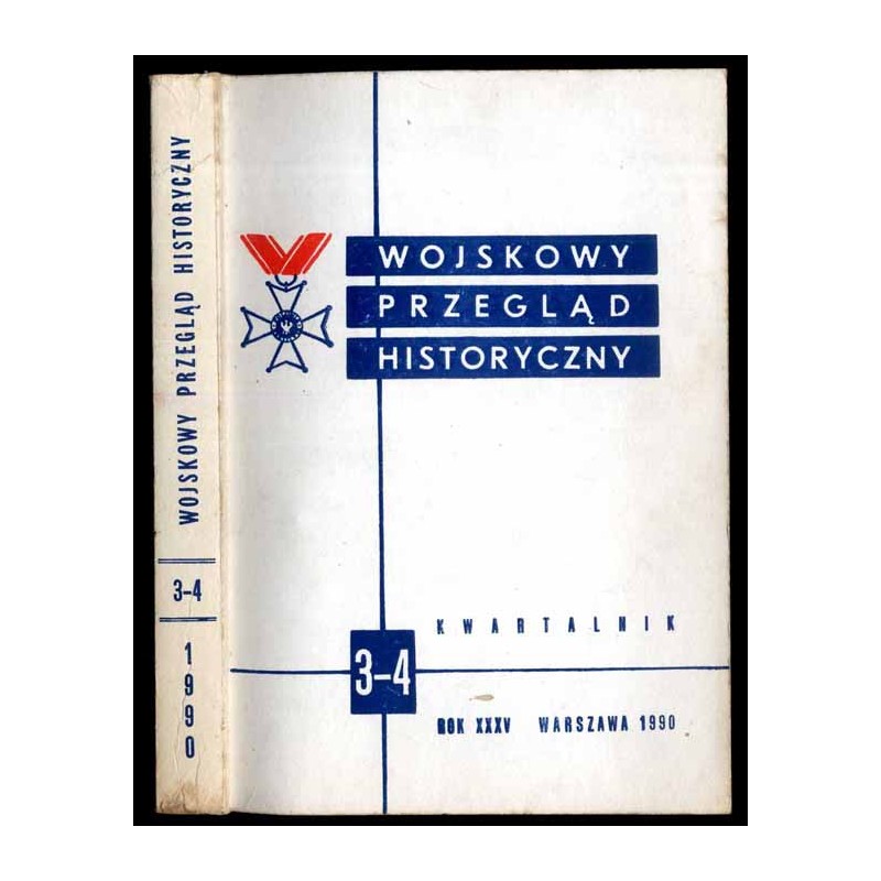 Wojskowy Przegląd Historyczny. R. 35 (1990). Nr 3-4 (133-134) (Lipiec - Grudzień 1990)