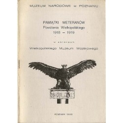 Pamiątki weteranów powstania wielkopolskiego 1918-1919 w zbiorach Wielkopolskiego Muzeum Wojskowego