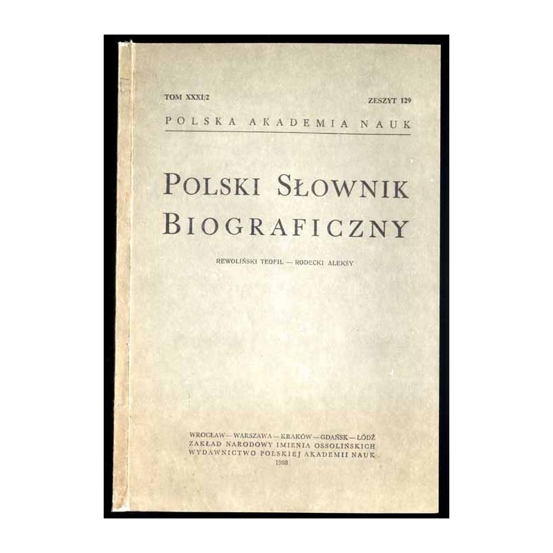 Polski słownik biograficzny. T.31/2 z.129: Rewoliński Teofil - Rodecki Aleksy