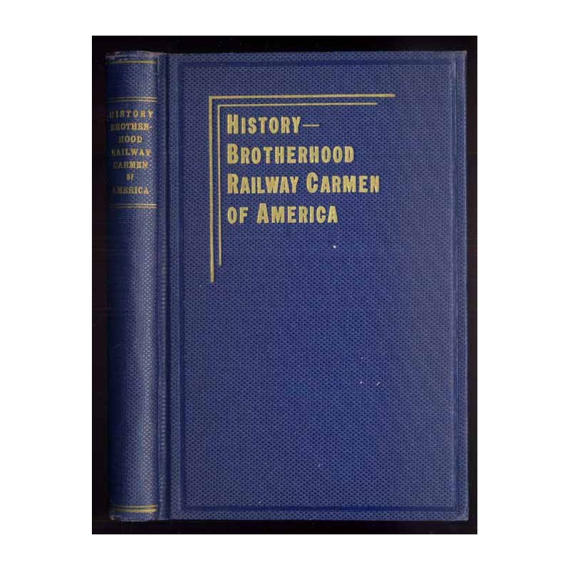 Through Fifty Years with the Brotherhood Railway Carmen of America