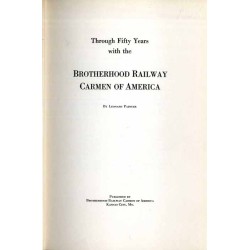 Through Fifty Years with the Brotherhood Railway Carmen of America