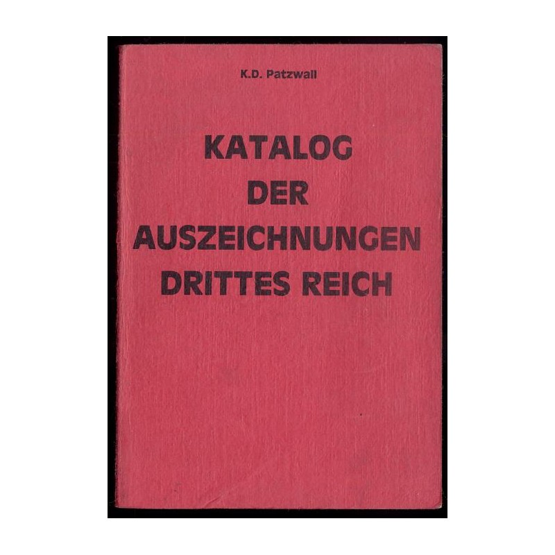 Katalog der Auszeichnungen Drittes Reich. Unter Berücksichtigung Deutsches Reich 1871 - 1918, Weimarer Republik und Freie Stadt