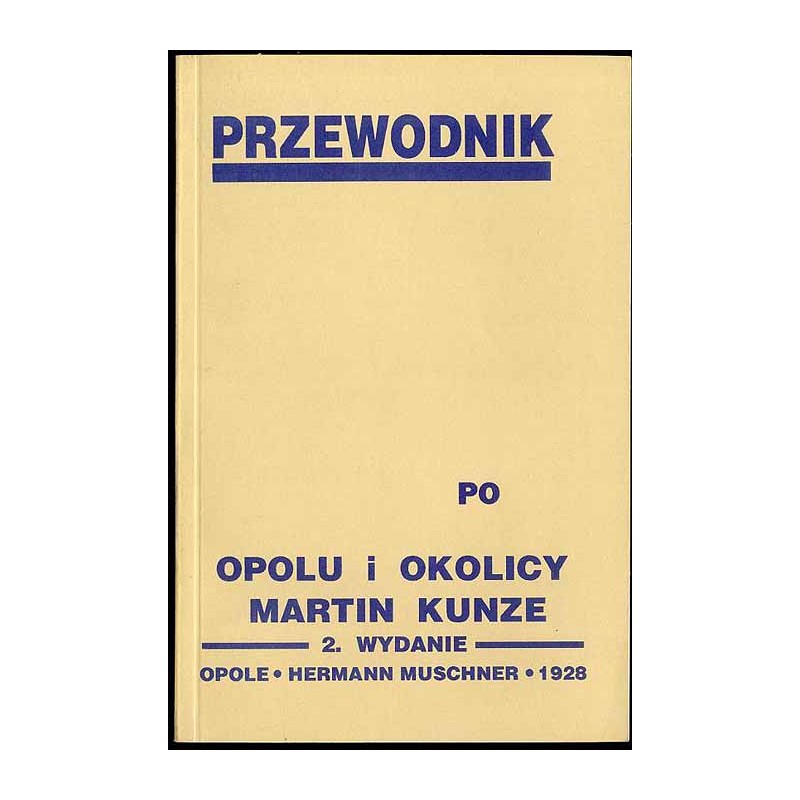 Przewodnik po Opolu i okolicy. Führer durch Oppeln und Umgegend. 2 vol