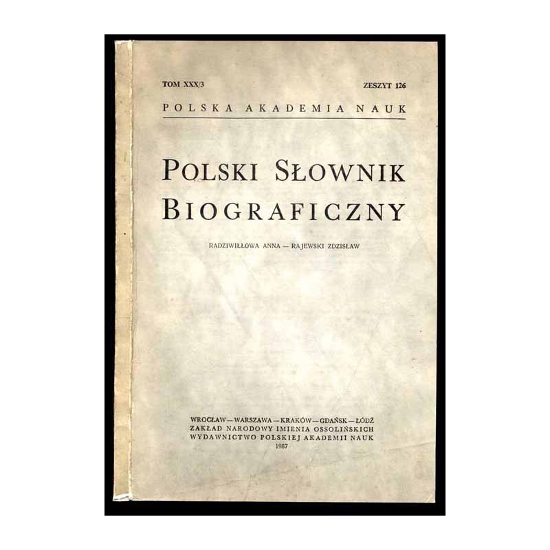 Polski słownik biograficzny. T.30/3 z.126: Radziwiłłowa Anna - Rajewski Zdzisław