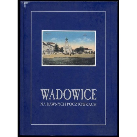Wadowice na dawnych pocztówkach