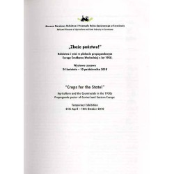 "Zboże państwu!" Rolnictwo i wieś w plakacie propagandowym Europy Srodkowo-Wschodniej z lat 1950. Wystawa czasowa 24 kwietnia -