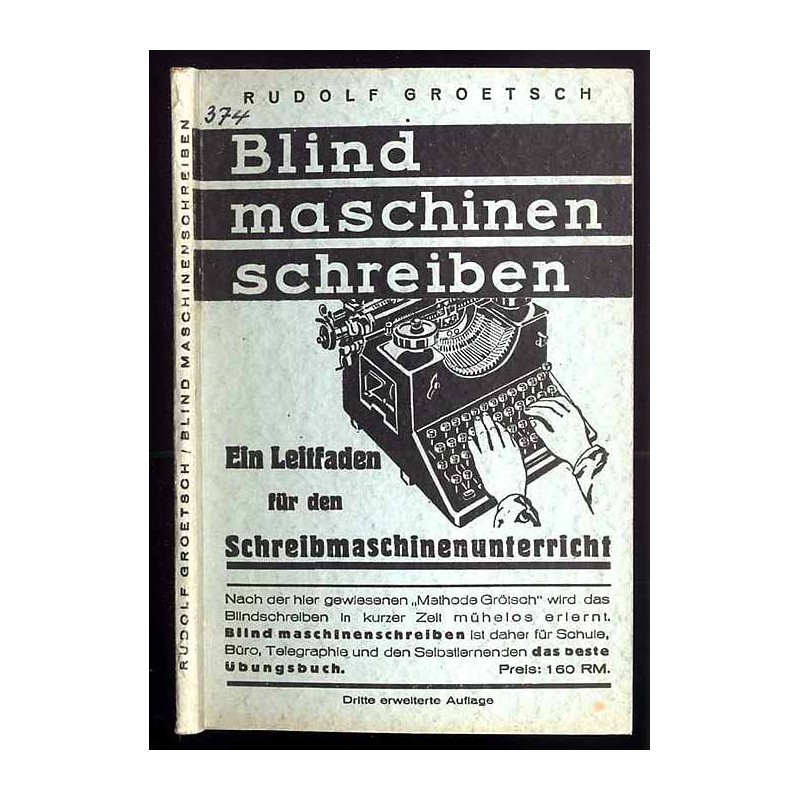 Blind maschinenschreiben für Büro und Telegraphie. Ein Leitfaden für den Schreibmaschinenunterricht