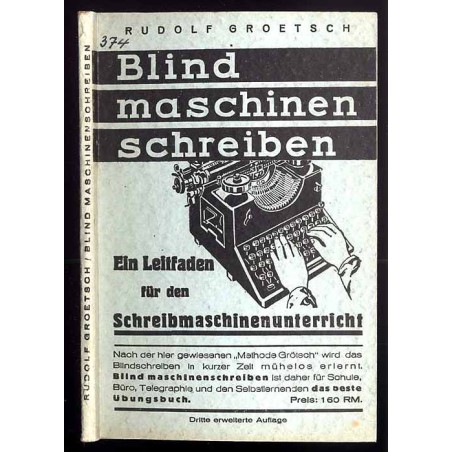 Blind maschinenschreiben für Büro und Telegraphie. Ein Leitfaden für den Schreibmaschinenunterricht