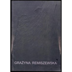 Grażyna Remiszewska. Galeria Magda Danysz