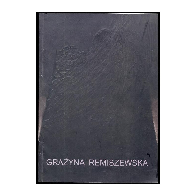 Grażyna Remiszewska. Galeria Magda Danysz