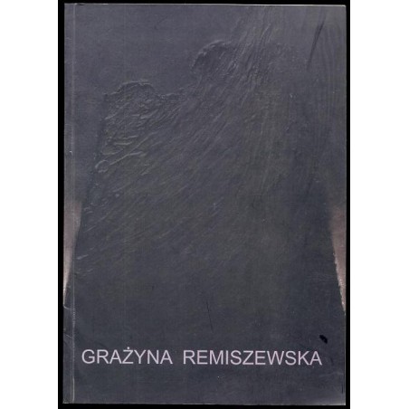 Grażyna Remiszewska. Galeria Magda Danysz