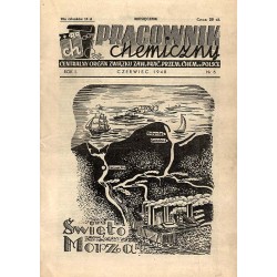 Pracownik Chemiczny. Centralny Organ Związku Zaw[odowego] Prac[owników] Przem[ysłu] Chem[icznego] w Polsce. R.1 (1948). Nr 6 (VI