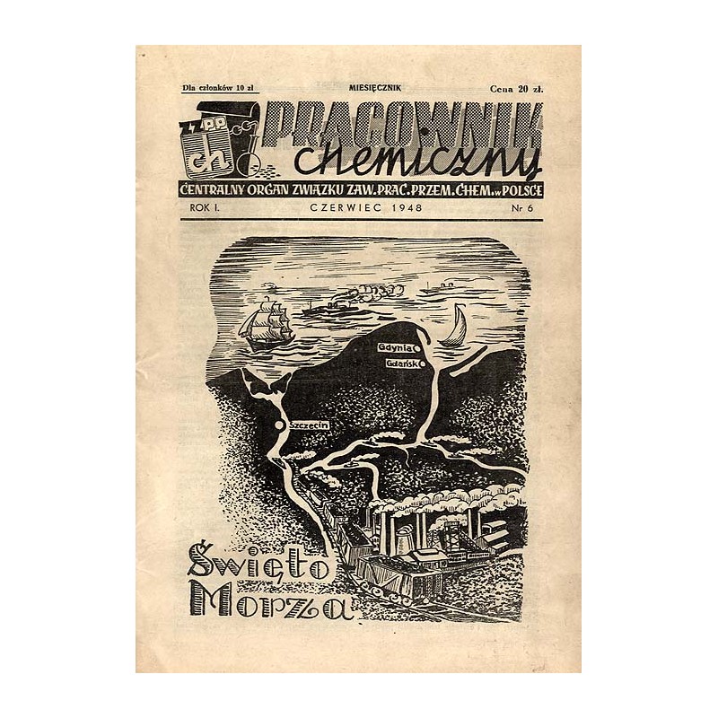 Pracownik Chemiczny. Centralny Organ Związku Zaw[odowego] Prac[owników] Przem[ysłu] Chem[icznego] w Polsce. R.1 (1948). Nr 6 (VI