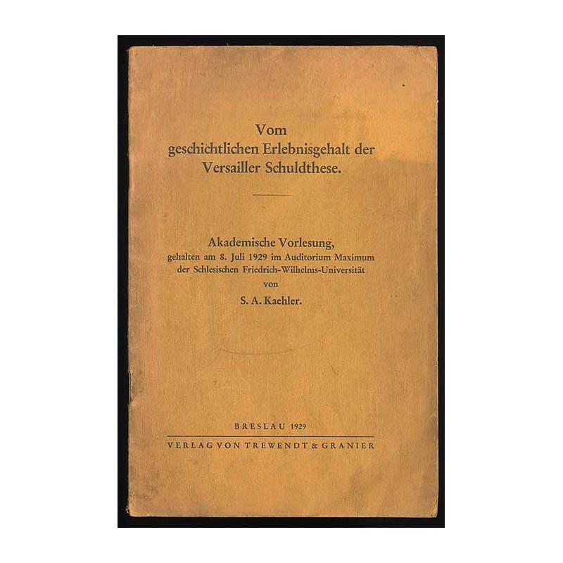 Vom geschichtlichen Erlebnisgehalt der Versailler Schuldthese. Akademische Vorlesung, gehalten am 8. Juli 1929 im Auditorium Max