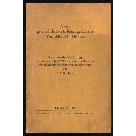 Vom geschichtlichen Erlebnisgehalt der Versailler Schuldthese. Akademische Vorlesung, gehalten am 8. Juli 1929 im Auditorium Max