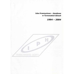 Izba Przemysłowo-Handlowa w Tarnowskich Górach 1994-2004
