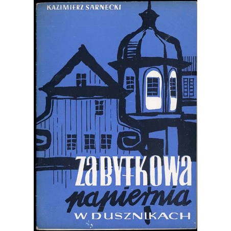 Zabytkowa papiernia w Dusznikach z 1605 r