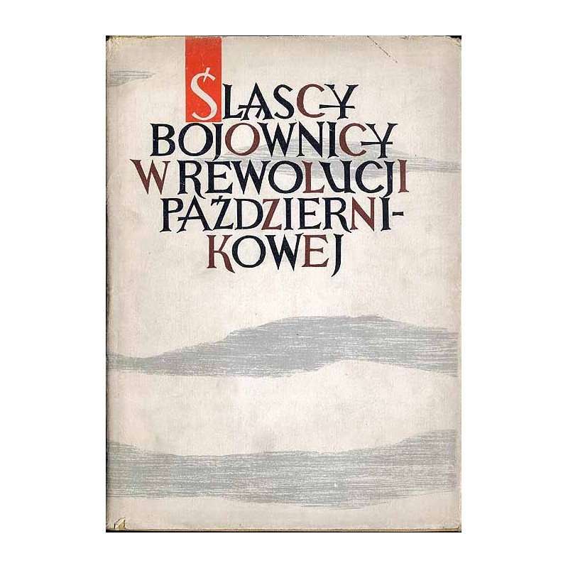 Śląscy bojownicy Rewolucji Październikowej