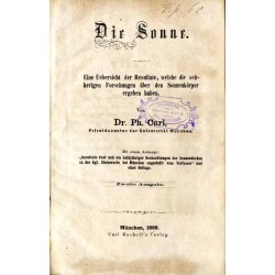 Die Sonne. Eine Uebersicht der Resultate, welche die seitherigen Forschungen über den Sonnenkörper ergeben haben. Mit einem Anha
