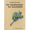 Od Czarnohory do Białowieży