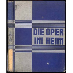 Die Oper im Heim. 40 Fantasien mit den schönsten und bekanntesten Opernmelodien. Band 1: Klavier-Ausgabe