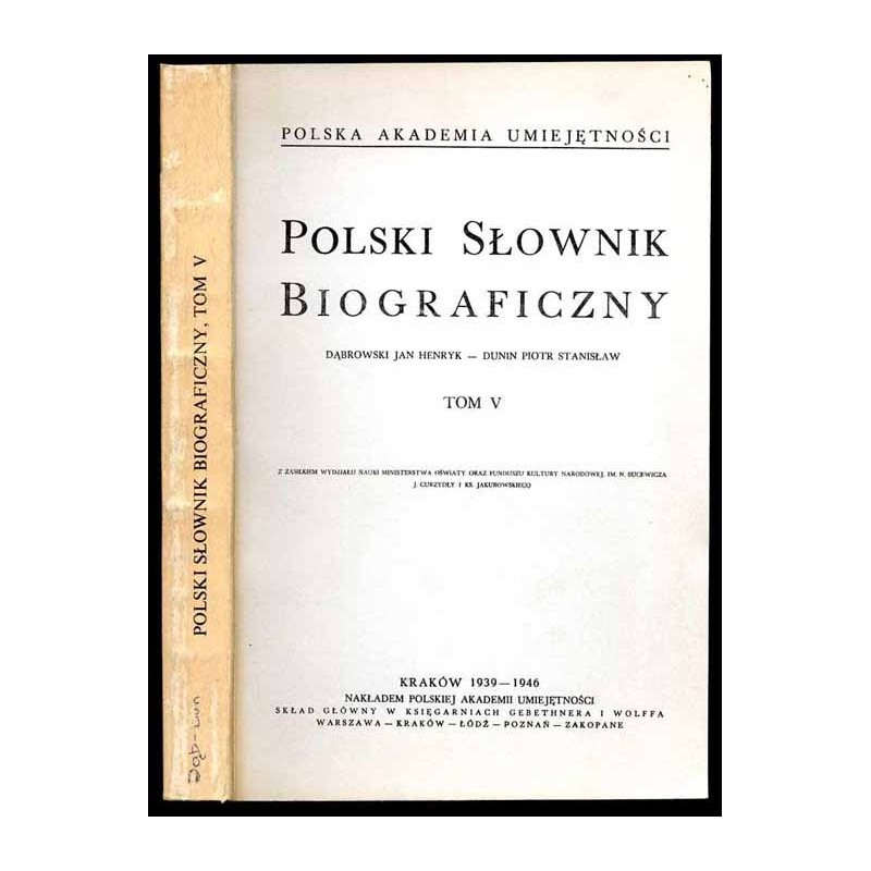 Polski słownik biograficzny. T.5: Dąbrowski Jan Henryk - Dunin Piotr Stanisław