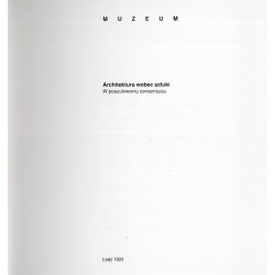 Muzeum. Architektura wobec sztuki. W poszukiwaniu consensusu
