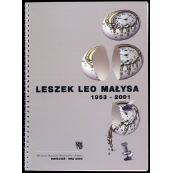 Leszek Leo Małysa 1953-2001. Muzeum Miejskie Wrocławia - Ratusz kwiecień - maj 2003 Casimir Pulaski Museum, Warka-Winiary, Pola